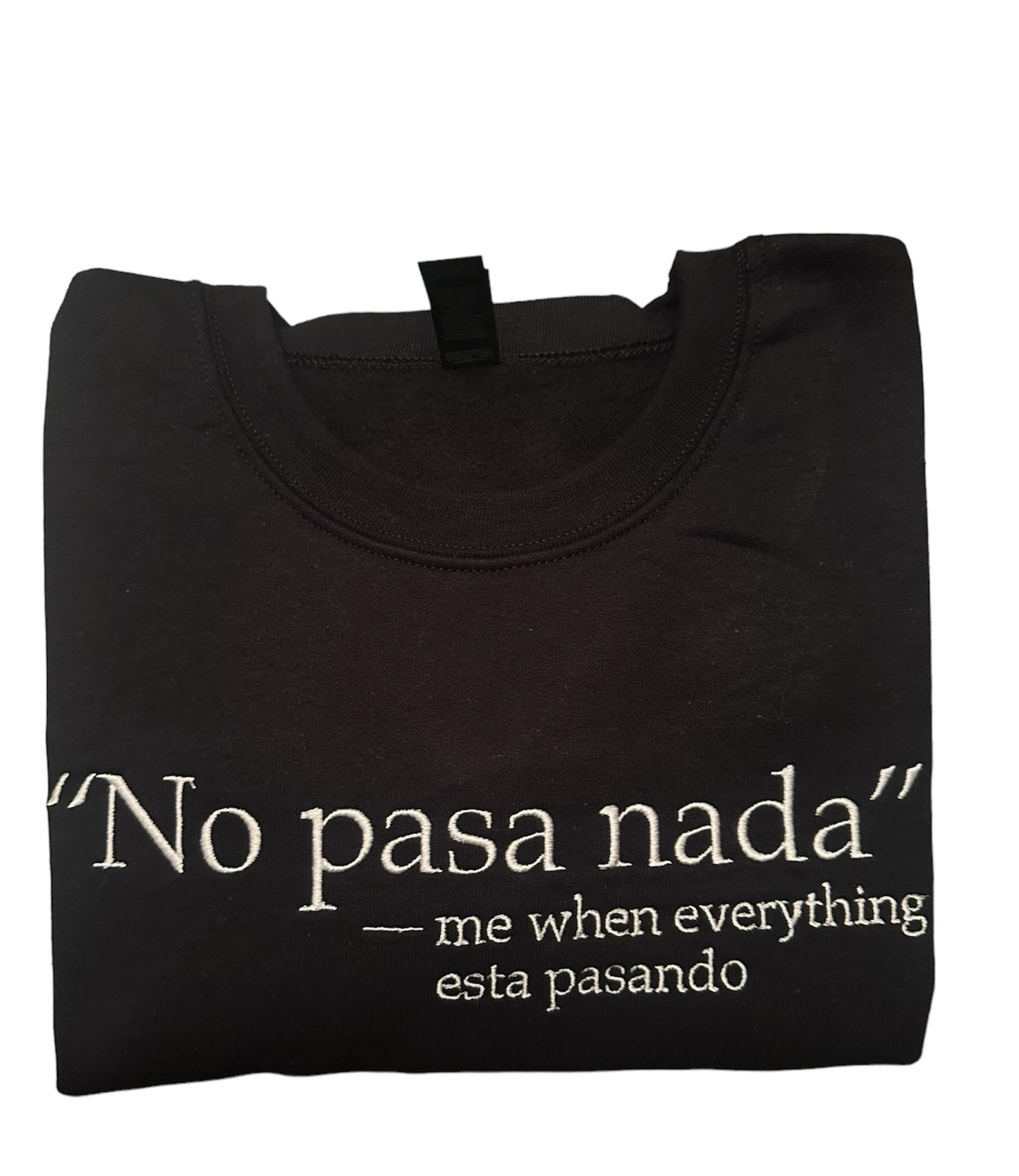 “No pasa nada” Sweatshirt