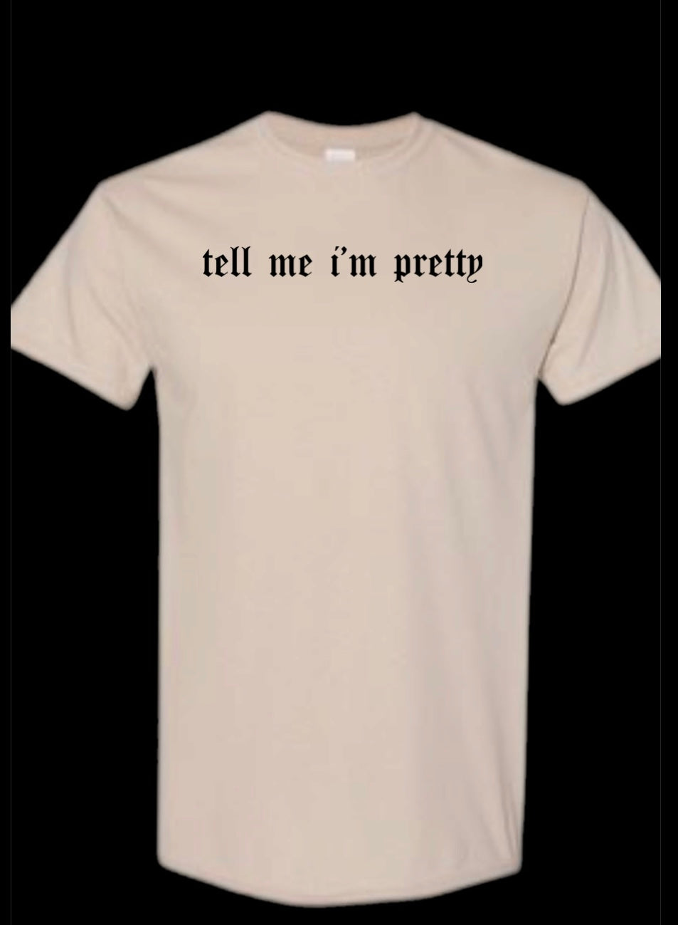 Tell me I’m pretty