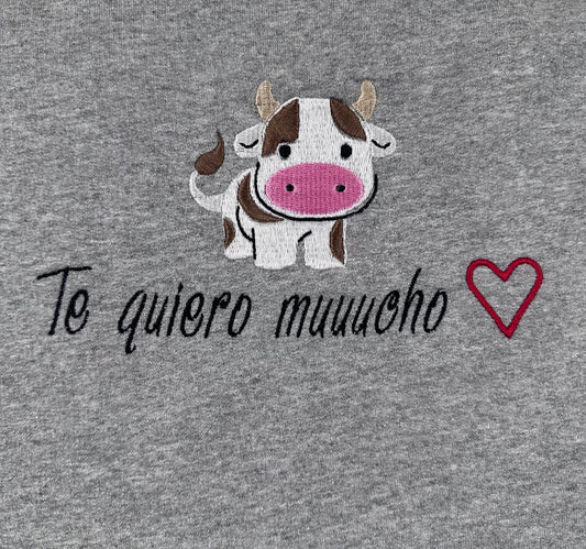 Te quiero muuucho Sweatshirt